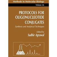 Protocols for Oligonucleotide Conjugates: Synthesis and Analytical Techniques [Paperback]