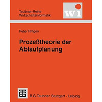 Proze?theorie der Ablaufplanung: Algebraische Modellierung von Prozessen, Ressou [Paperback]