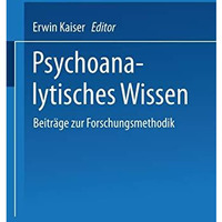 Psychoanalytisches Wissen: Beitr?ge zur Forschungsmethodik [Paperback]