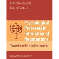 Psychological Processes in International Negotiations: Theoretical and Practical [Hardcover]