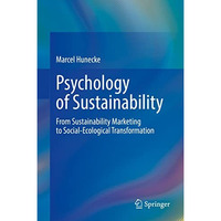 Psychology of Sustainability: From Sustainability Marketing to Social-Ecological [Hardcover]