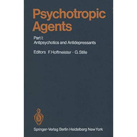 Psychotropic Agents: Part I: Antipsychotics and Antidepressants [Paperback]