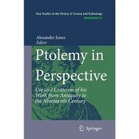 Ptolemy in Perspective: Use and Criticism of his Work from Antiquity to the Nine [Hardcover]