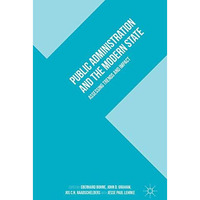 Public Administration and the Modern State: Assessing Trends and Impact [Hardcover]