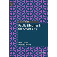 Public Libraries in the Smart City [Hardcover]