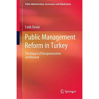 Public Management Reform in Turkey: The Impact of Europeanization and Beyond [Hardcover]