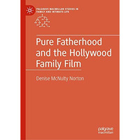 Pure Fatherhood and the Hollywood Family Film [Hardcover]