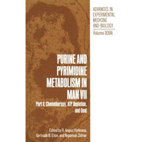 Purine and Pyrimidine Metabolism in Man VII: Part A: Chemotherapy, ATP Depletion [Paperback]