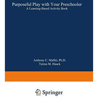 Purposeful Play with Your Preschooler: A Learning-Based Activity Book [Paperback]