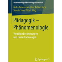 P?dagogik - Ph?nomenologie: Verh?ltnisbestimmungen und Herausforderungen [Paperback]