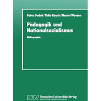 P?dagogik und Nationalsozialismus: Bibliographie p?dagogischer Hochschulschrifte [Paperback]