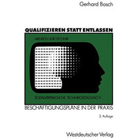 Qualifizieren statt entlassen: Besch?ftigungspl?ne in der Praxis [Paperback]