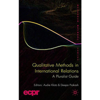 Qualitative Methods in International Relations: A Pluralist Guide [Hardcover]