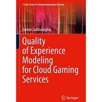 Quality of Experience Modeling for Cloud Gaming Services [Paperback]