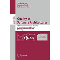 Quality of Software Architectures Models and Architectures: 4th International Co [Paperback]