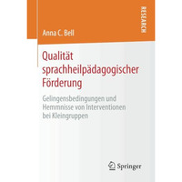 Qualit?t sprachheilp?dagogischer F?rderung: Gelingensbedingungen und Hemmnisse v [Paperback]