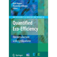 Quantified Eco-Efficiency: An Introduction with Applications [Paperback]