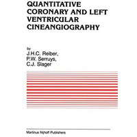 Quantitative Coronary and Left Ventricular Cineangiography: Methodology and Clin [Paperback]