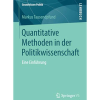 Quantitative Methoden in der Politikwissenschaft: Eine Einf?hrung [Paperback]