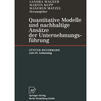 Quantitative Modelle und nachhaltige Ans?tze der Unternehmungsf?hrung: G?nter Be [Paperback]