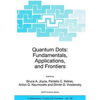 Quantum Dots: Fundamentals, Applications, and Frontiers: Proceedings of the NATO [Hardcover]