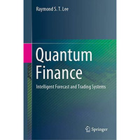 Quantum Finance: Intelligent Forecast and Trading Systems [Hardcover]