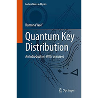 Quantum Key Distribution: An Introduction with Exercises [Paperback]