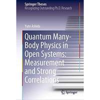 Quantum Many-Body Physics in Open Systems: Measurement and Strong Correlations [Hardcover]