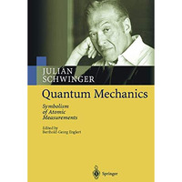 Quantum Mechanics: Symbolism of Atomic Measurements [Hardcover]