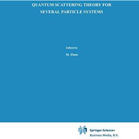 Quantum Scattering Theory for Several Particle Systems [Paperback]