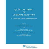 Quantum Theory of Chemical Reactions: Chemisorption, Catalysis, Biochemical Reac [Paperback]