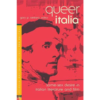 Queer Italia: Same-Sex Desire in Italian Literature and Film [Paperback]