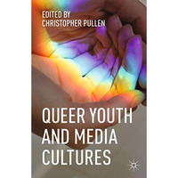 Queer Youth and Media Cultures [Paperback]