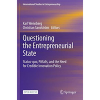 Questioning the Entrepreneurial State: Status-quo, Pitfalls, and the Need for Cr [Paperback]