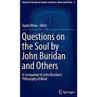 Questions on the Soul by John Buridan and Others: A Companion to John Buridan's  [Paperback]