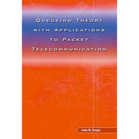 Queueing Theory with Applications to Packet Telecommunication [Paperback]