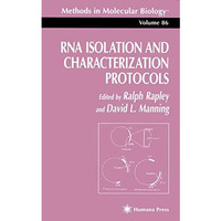 RNA Isolation and Characterization Protocols [Hardcover]