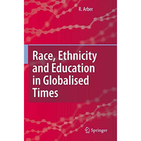 Race, Ethnicity and Education in Globalised Times [Hardcover]