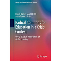 Radical Solutions for Education in a Crisis Context: COVID-19 as an Opportunity  [Hardcover]