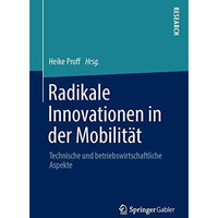 Radikale Innovationen in der Mobilit?t: Technische und betriebswirtschaftliche A [Paperback]