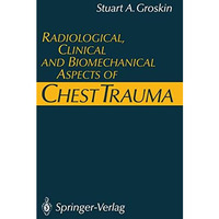 Radiological, Clinical and Biomechanical Aspects of Chest Trauma [Paperback]