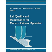 Rail Quality and Maintenance for Modern Railway Operation [Hardcover]