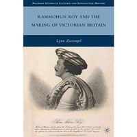 Rammohun Roy and the Making of Victorian Britain [Hardcover]