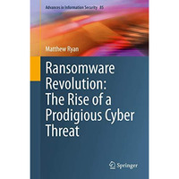 Ransomware Revolution: The Rise of a Prodigious Cyber Threat [Hardcover]