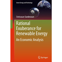 Rational Exuberance for Renewable Energy: An Economic Analysis [Paperback]