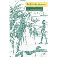 Re-Orienting Whiteness [Hardcover]