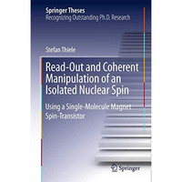 Read-Out and Coherent Manipulation of an Isolated Nuclear Spin: Using a Single-M [Hardcover]