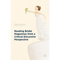 Reading Bridal Magazines from a Critical Discursive Perspective [Hardcover]