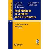 Real Methods in Complex and CR Geometry: Lectures given at the C.I.M.E. Summer S [Paperback]