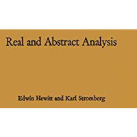 Real and Abstract Analysis: A modern treatment of the theory of functions of a r [Paperback]